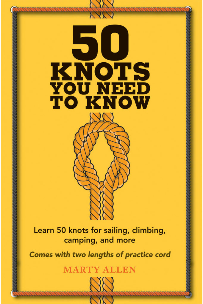 Front cover of the book '50 Knots You Need to Know' by Marty Allen, featuring a bright yellow background, a large illustrated rope knot in the center, and black title text with smaller subtitle text.